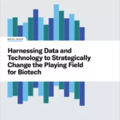 Harnessing Data and Technology to Strategically Change the Playing Field for Biotech